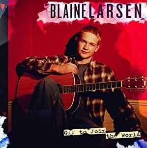 Blaine Larsen - Off To Join The World (CD, Album)