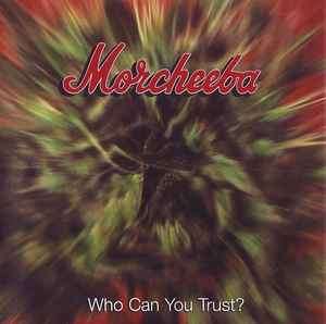 Morcheeba - Who Can You Trust? (CD, Album)