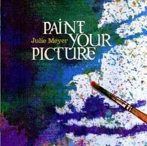 Julie Meyer - Paint Your Picture (CD, Album, Enh)