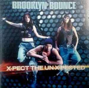 Brooklyn Bounce - X-Pect The Un-X-Pected (CD, Album)