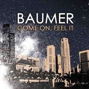 Baumer - Come On, Feel It (CD, Album)