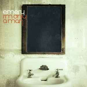 Emery - I'm Only A Man (CD, Album)