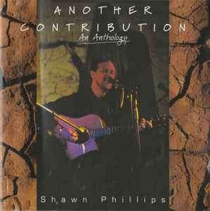 Shawn Phillips (2) - Another Contribution - An Anthology (CD, Album, Comp)