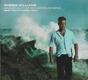 Robbie Williams - In And Out Of Consciousness (Greatest Hits 1990 - 2010) (2xCD, Comp)