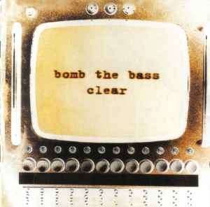 Bomb The Bass - Clear (CD, Album, RP, Dis)