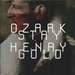 Ozark Henry - Stay Gold (CD, Album)