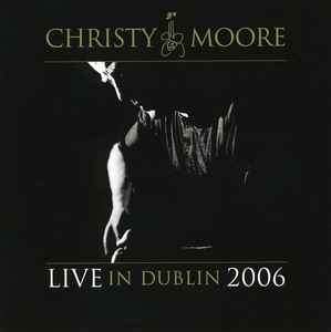 Christy Moore - Live In Dublin 2006 (2xCD, Album)