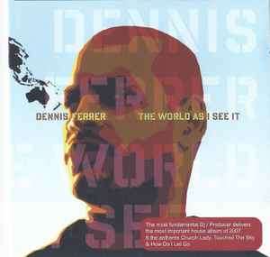 Dennis Ferrer - The World As I See It (CD, Album)
