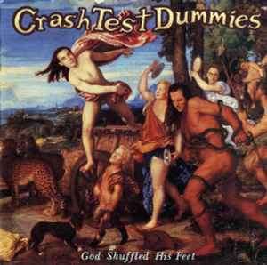 Crash Test Dummies - God Shuffled His Feet (CD, Album)