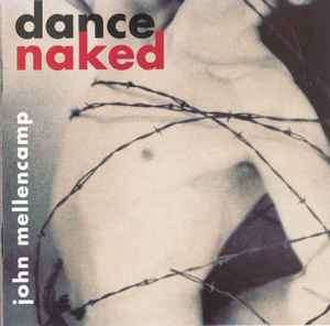 John Cougar Mellencamp - Dance Naked (CD, Album, Club)