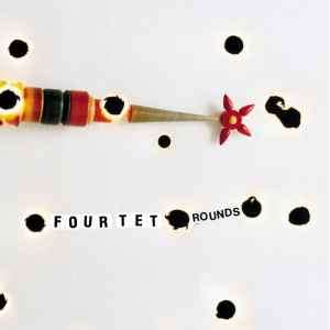 Four Tet - Rounds (CD, Album)