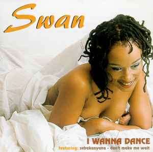 Swan (11) - I Wanna Dance (CD, Album)