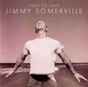Jimmy Somerville - Dare To Love (CD, Album)
