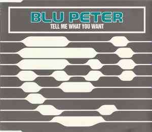 Blu Peter - Tell Me What You Want (CD, Single)