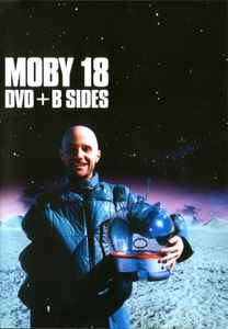 Moby - 18 DVD + B Sides (DVD-V, Comp, P/Mixed + CD, Comp)