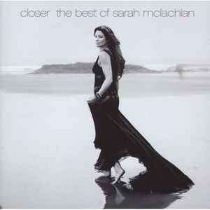 Sarah McLachlan - Closer: The Best Of Sarah McLachlan (CD, Comp)