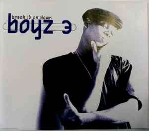 Boyz 3 - Break It On Down (CD, Maxi)
