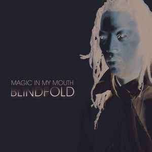 Blindfold (6) - Magic In My Mouth (CD, Album)