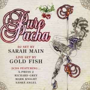 Sarah Main, Goldfish (4) - Pure Pacha (2xCD, Comp, Mixed)