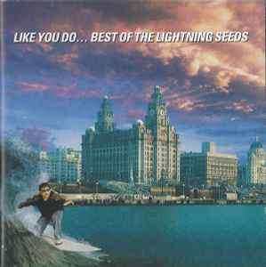 Lightning Seeds - Like You Do... Best Of The Lightning Seeds (CD, Comp)