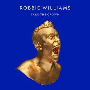 Robbie Williams - Take The Crown (CD, Album, Ltd)