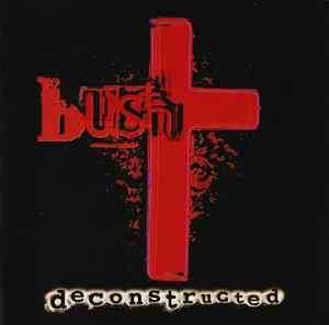 Bush - Deconstructed (CD, Album)