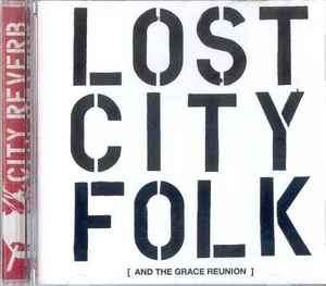 City Reverb - Lost City Folk [ And The Grace Reunion ] (CD, Album)