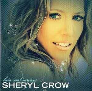 Sheryl Crow - Hits & Rarities (CD, Comp)