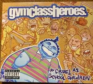 Gym Class Heroes - As Cruel As School Children (CD, Album)