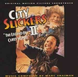 Marc Shaiman - City Slickers II: The Legend Of Curly's Gold (Motion Picture Soundtrack) (CD, Album)