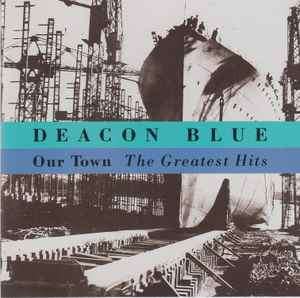 Deacon Blue - Our Town - The Greatest Hits (CD, Comp)