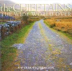 The Chieftains - The Wide World Over: A 40 Year Celebration (CD, Comp)