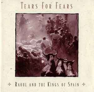 Tears For Fears - Raoul And The Kings Of Spain (CD, Album)