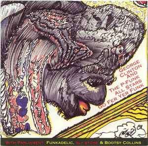 George Clinton & P-Funk All Stars - Go Fer Yer Funk (George Clinton Family Series Vol. 1) (CD, Comp)