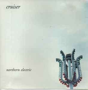 Cruiser (2) - Northern Electric (CD, Album)