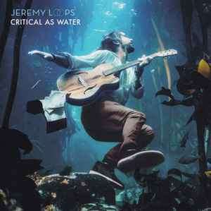 Jeremy Loops - Critical As Water (CD, Album)
