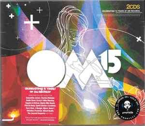 Various - OM 15: Celebrating 15 Years Of OM Records (2xCD, Comp, P/Mixed, Dig)