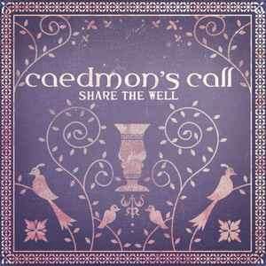 Caedmon's Call - Share The Well (CD, Album, Enh)