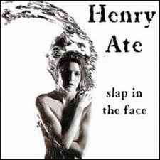 Henry Ate - Slap In The Face (CD, Album)