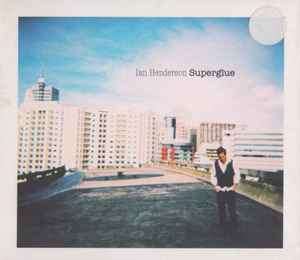 Ian Henderson (7) - Superglue (CD, Album)