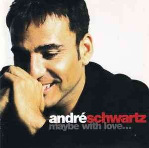 Andre Schwartz - Maybe With Love (CD, Album)