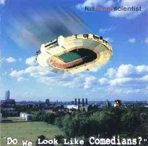 Full Moon Scientist - "Do We Look Like Comedians?" (CD, Album)
