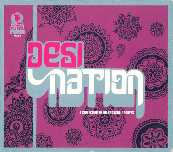 Various - Desi Nation: A Collection Of Nu-Bhangra Grooves (CD, Comp)