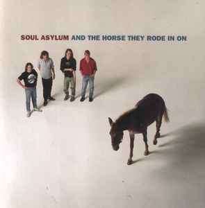 Soul Asylum (2) - And The Horse They Rode In On (CD, Album, RP)