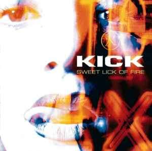 Kick (2) - Sweet Lick Of Fire (CD, Album)
