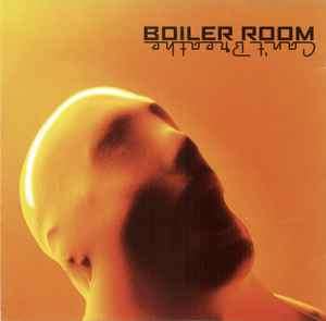 Boiler Room - Can't Breathe (CD, Album)