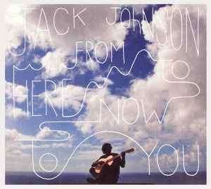 Jack Johnson - From Here To Now To You (CD, Album, Gat)