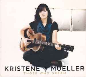 Kristene Mueller - Those Who Dream (CD, Album, RE)