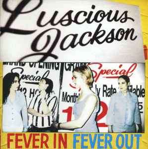 Luscious Jackson - Fever In Fever Out (CD, Album, Club)