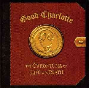 Good Charlotte - The Chronicles Of Life And Death (CD, Album, Copy Prot.)
